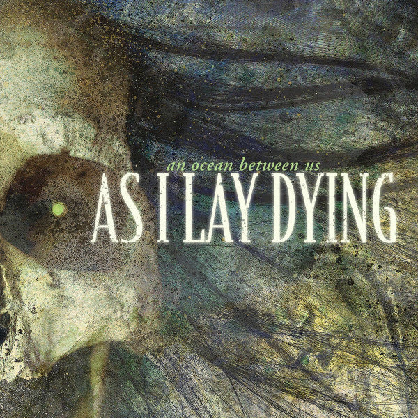 As I lay dying - an ocean between us