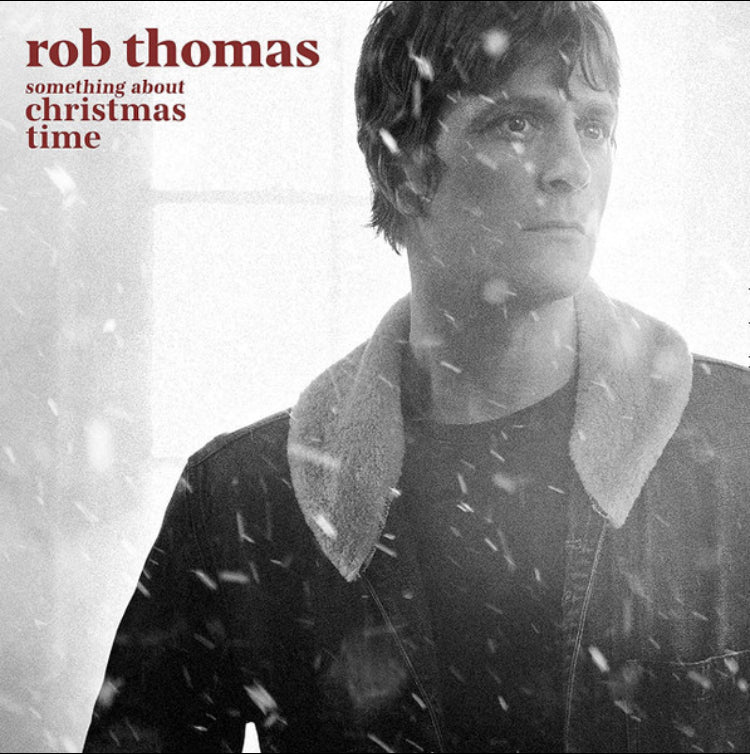 Rob Thomas - something about Christmas time