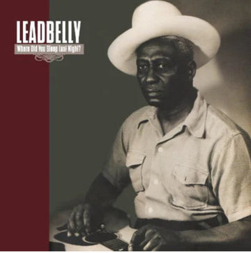 Leadbelly- where did you sleep last night?
