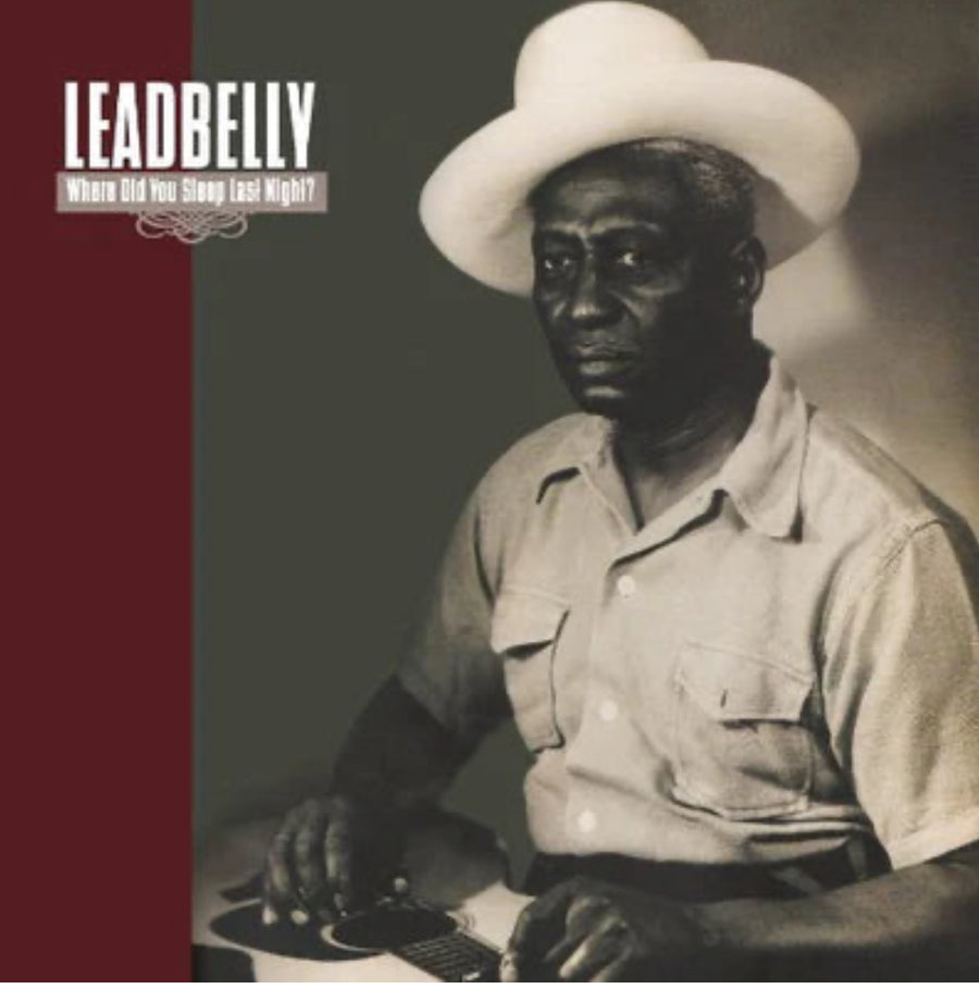 Leadbelly- where did you sleep last night?