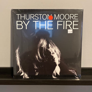 Thurston Moore- By the Fire