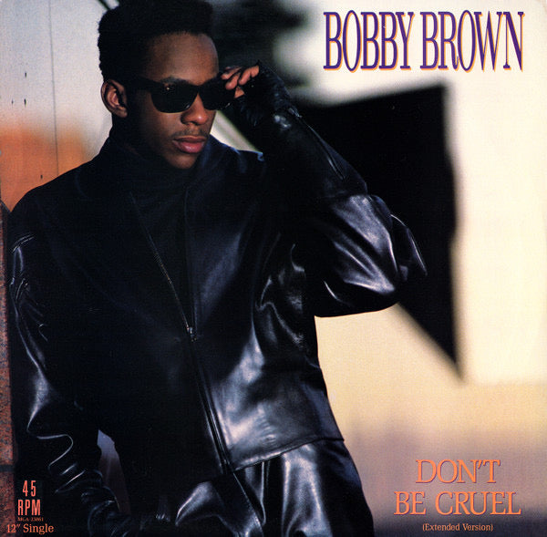 Bobby brown - don’t be cruel