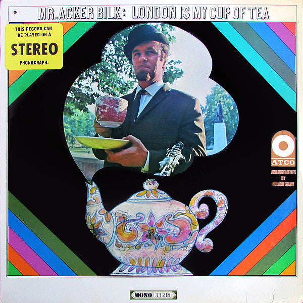 Mr acker bill: london is my cup of tea