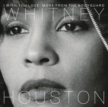 Whitney Houston I WISH YOU LOVE: MORE FROM THE BODYGUARD