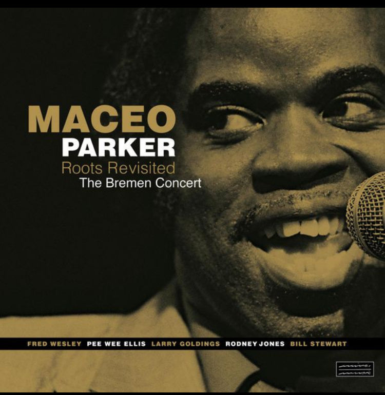 Maceo Parker- Roots Revisited