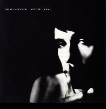 The Replacements - Don’t Tell A Soul