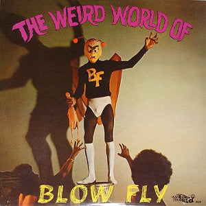 Blow Fly- The Weird World