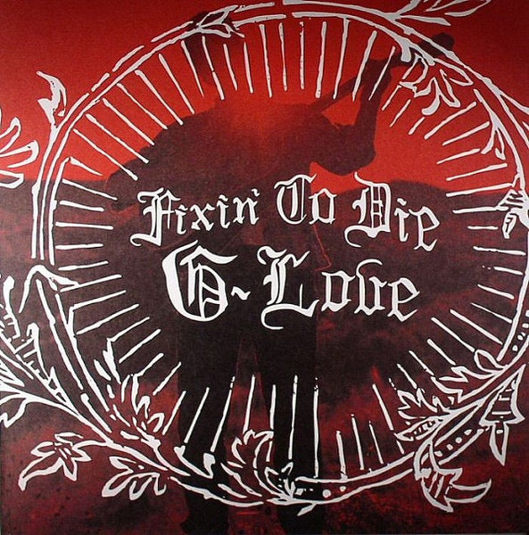 G Love - fixin to die