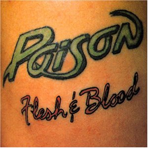 Poison- Flesh & Blood