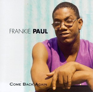 Frankie Paul- Come Back Again