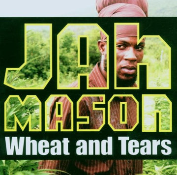 Jah Mason- Wheat and Tears