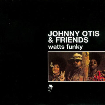 Johnny Otis & Friends- Watts Funky