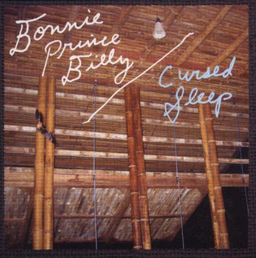 Bonnie Prince Billy- Cursed Sleep