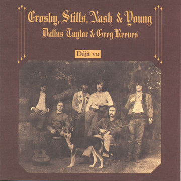 Crosby, Stills, Nash & Young- Deja Vu