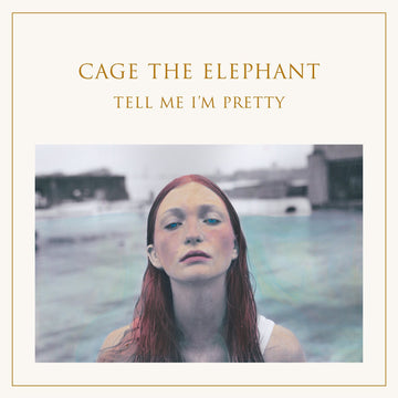 Cage the Elephant- Tell Me I'm Pretty