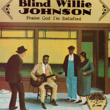 Blind Willie Johnson- Praise God I'm Satisfied