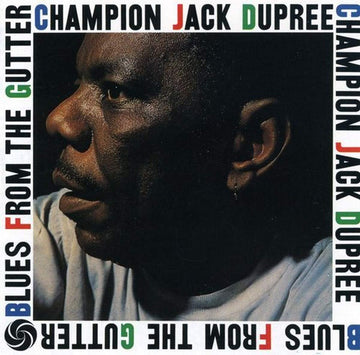 Champion Jack Dupree- From The Gutter