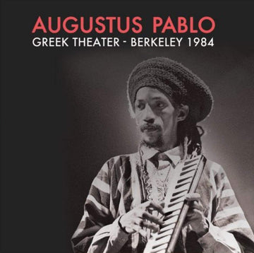 Augustus Pablo- Greek Theater 1984