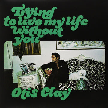 Otis Clay- Trying To Live My Life