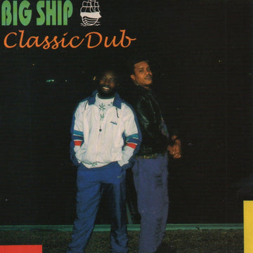 Big Ship- Classic Dub