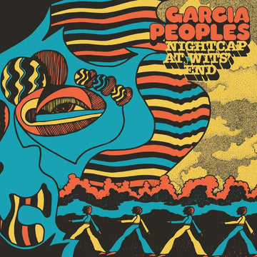 Garcia Peoples- Nightcap At Wits End