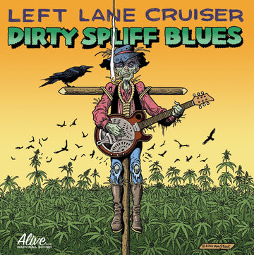 Left Lane Cruiser- Dirty Spliff