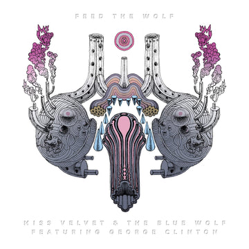 Miss Velvet & The Blue Wolf Feat. George Clinton- Feed The Wolf