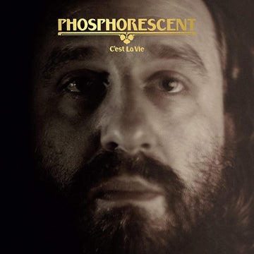 Phosphorescent- C'est La Vie