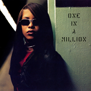 Aaliyah- One In a Million