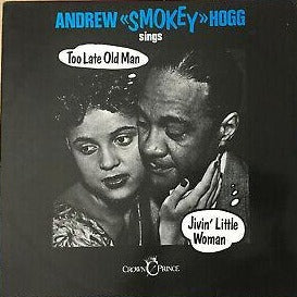 Andrew Smokey Hogg- Too Late Old Man