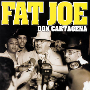 Fat Joe- Don Cartagena