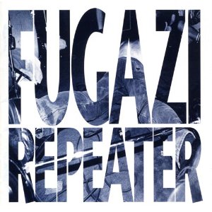 Fugazi- Repeater