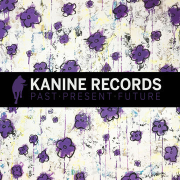 Kanine Records- Past Present Future