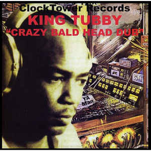 King Tubby- Crazy Bald Head Dub