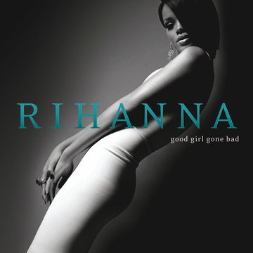 Rihanna- Good Girl Gone Bad