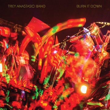 Trey Anastasio Band- Burn It Down