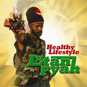 Lutan Fyah- Healthy Lifestyle