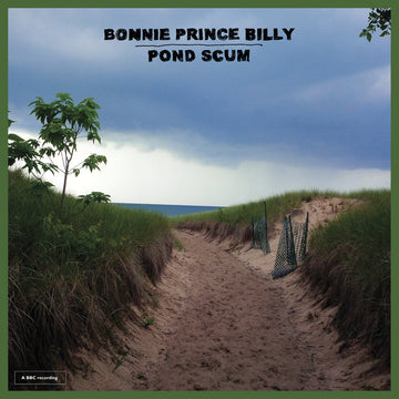 Bonnie Prince Billy- Pond Scum