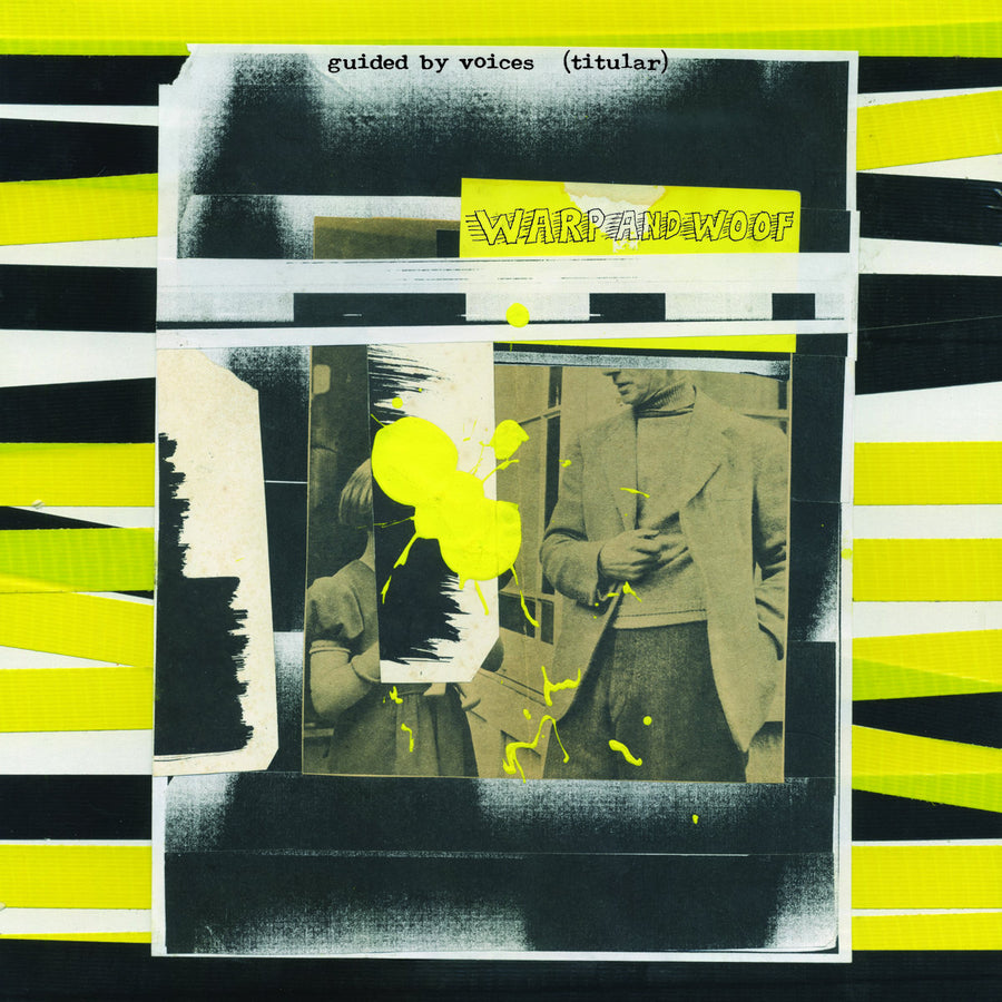 Guided By Voices- Warp & Woof