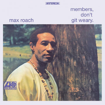 Max Roach- Members, Don't Git Weary