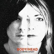 Body/Head- Coming Apart