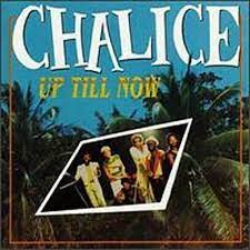 Chalice- Up Till Now