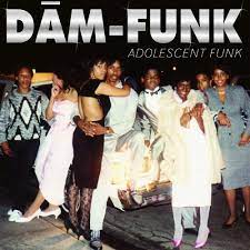 Dam Funk- Adolescent Funk